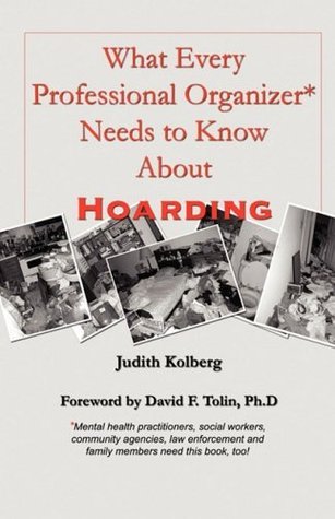 What Every Professional Organizer Needs To Know About Hoarding