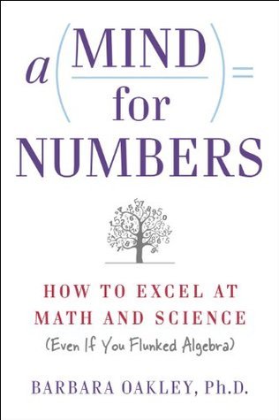 A Mind for Numbers: How to Excel at Math and Science (Even If You Flunked Algebra)