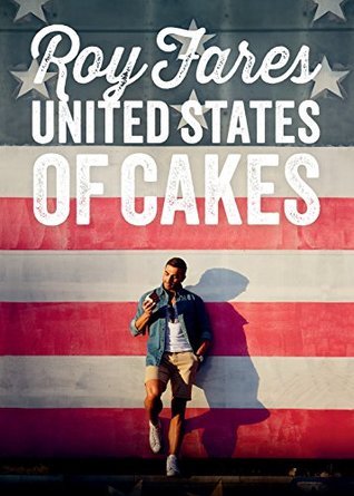 United States of Cakes: Tasty Traditional American Cakes, Cookies, Pies