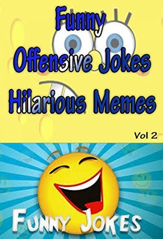 Funny Offensive Jokes & Hilarious Memes V2: Funny Jokes, Puns, Comedy N