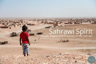 Sahrawi Spirit: People, Proverbs and Poems of the Sahrawi by Emma Brown ...