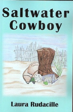 Laura Rudacille Saltwater Cowboy by Laura Rudacille | Goodreads