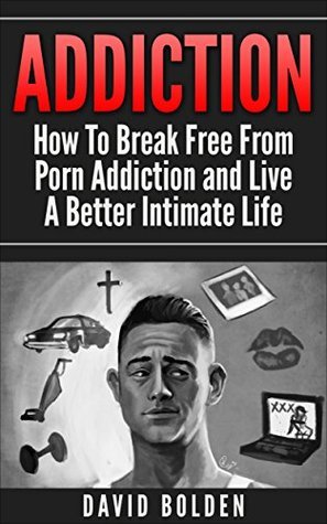 Addiction: Breaking Free of Pornography, Masturbation and Porn