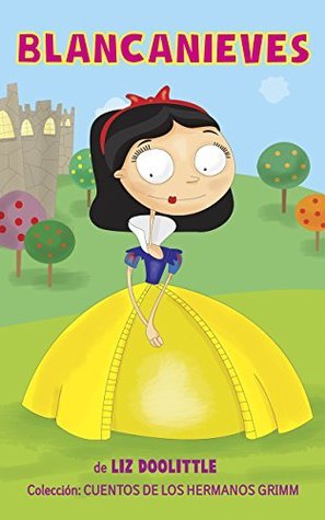BLANCANIEVES. Libro ilustrado para chicos de 3 a 8.: La clásica e inolvidable historia con hermosas imágenes y rimas divertidas para contar antes de dormir ... a leer. (CUENTOS DE HADAS)