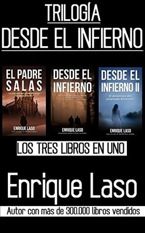 Desde el infierno (La Trilogía): Tres libros en uno