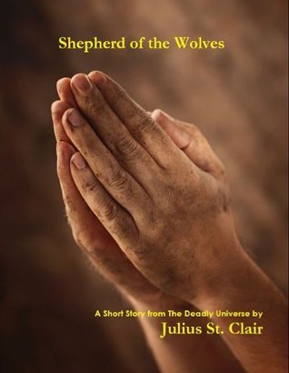 Shepherd of the Wolves by Julius St. Clair | Goodreads