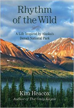 Rhythm of the Wild: A Life Inspired by Alaska's Denali National Park