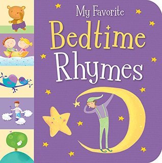 My Favorite Bedtime Rhymes by Tiger Tales | Goodreads