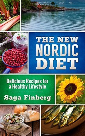 The New Nordic Diet: Delicious Recipes for a Healthy Lifestyle by Saga ...