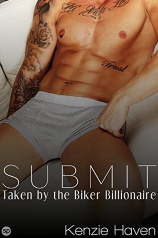 Submit: Taken by the Biker Billionaire