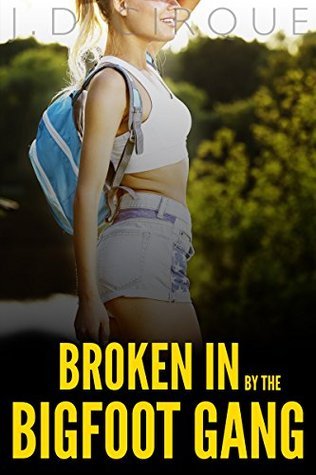 Broken In By The Bigfoot Gang