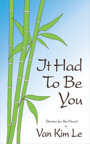 It Had To Be You by Van Kim Le | Goodreads
