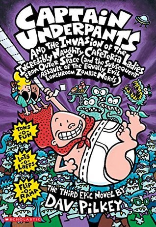 Captain Underpants and the Invasion of the Incredibly Naughty Cafeteria Ladies from Outer Space