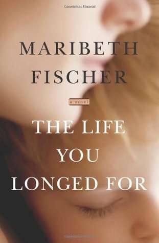 The Life You Longed For: A Novel cover