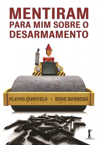 Mentiram para mim sobre o desarmamento