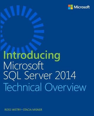 Introducing Microsoft SQL Server 2014 by Ross Mistry | Goodreads