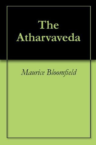 The Atharvaveda by Maurice Bloomfield | Goodreads