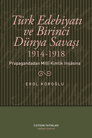 Türk Edebiyatı ve Birinci Dünya Savaşı 1914-1918 book cover