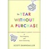 The Year without a Purchase: One Family's Quest to Stop Shopping and Start Connecting