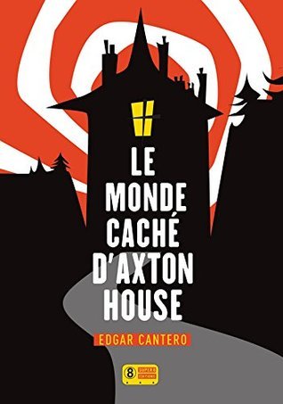 Le monde caché d'Axton House
