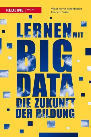 Lernen mit Big Data: Die Zukunft der Bildung by Viktor Mayer-Schönberger | Goodreads