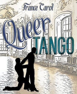 Queer Tango (German Edition) by France Carol Goodreads
