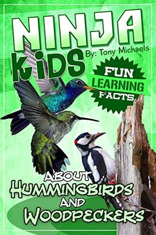 Fun Learning Facts About Hummingbirds and Woodpeckers: Illustrated Fun