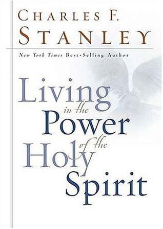 Living in the Power of the Holy Spirit: How God's Ongoing Work in Our Lives Unlocks Our Full Potential