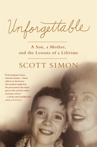 unforgettable-a-son-a-mother-and-the-lessons-of-a-lifetime-by-scott