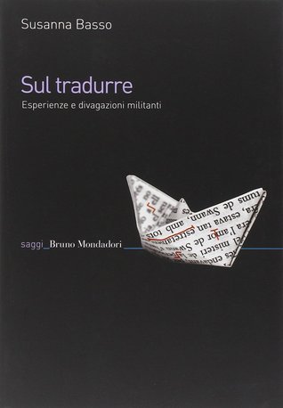 Sul tradurre: esperienze e divagazioni militanti