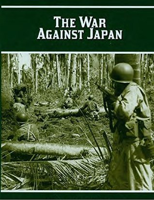 The War Against Japan by U.S. Department of Defense | Goodreads