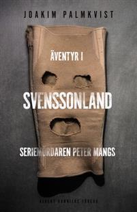 Äventyr i Svenssonland: Seriemördaren Peter Mangs