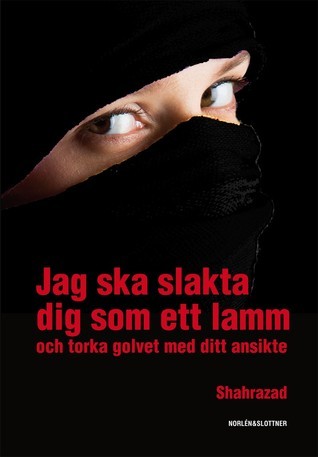 Jag ska slakta dig som ett lamm : och torka golvet med ditt ansikte