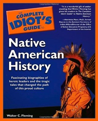 The Complete Idiot's Guide to Native American History by Walter C ...