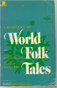A Harvest of World Folk Tales by Milton Rugoff | Goodreads