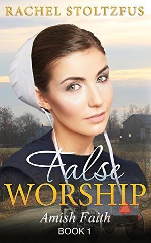 False Worship - Book 1 (Amish Faith