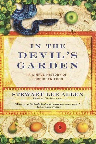 In the Devil's Garden: A Sinful History of Forbidden Food