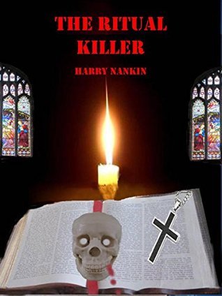 The Ritual Killer by Harry Nankin | Goodreads