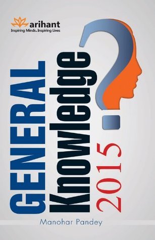 General Knowledge 2015 by Manohar Pandey | Goodreads