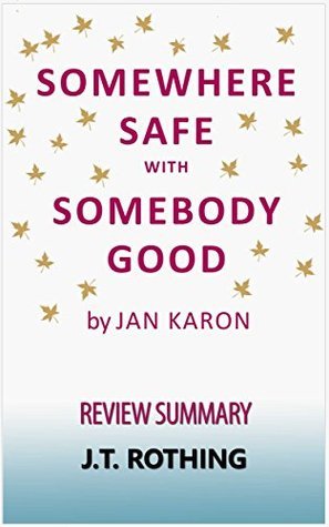 Somewhere Safe with Somebody Good by Jan Karon - Review Summary