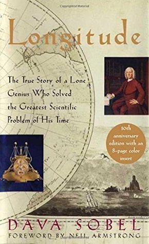 Longitude: The True Story of a Lone Genius Who Solved the Greatest Scientific Problem of his Time