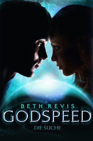 Die Suche (Godspeed, #2)