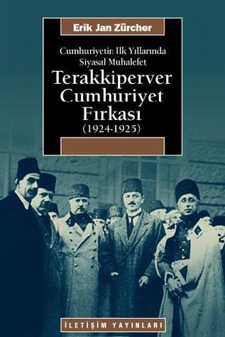 Terakkiperver Cumhuriyet Fırkası (1924-1925) - Cumhuriyetin İlk Yıllarında Siyasal Muhalefet