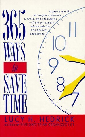 365 Ways to Save Time by Lucy H. Hedrick | Goodreads