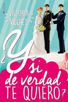 ¿Y si de verdad te quiero? book cover