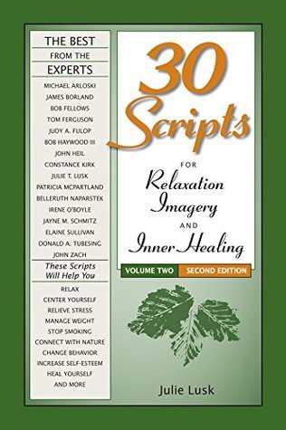 Thirty Script Thirty Scripts for Relaxation, Imagery & Inner Healing, Vol 2 by Julie ...