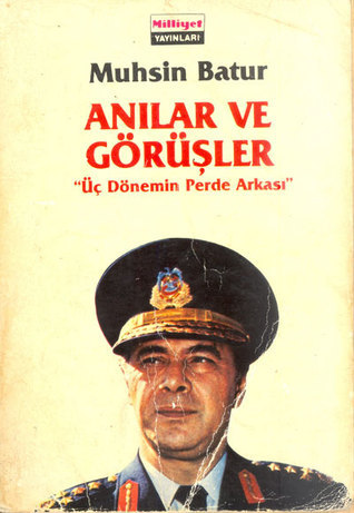 Anılar ve Görüşler: Üç Dönemin Perde Arkası