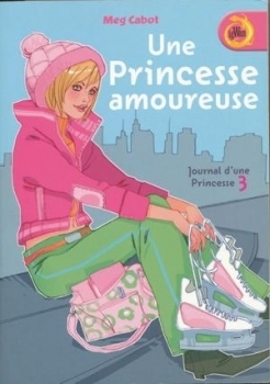 Une princesse amoureuse (Journal d'une princesse, #3)