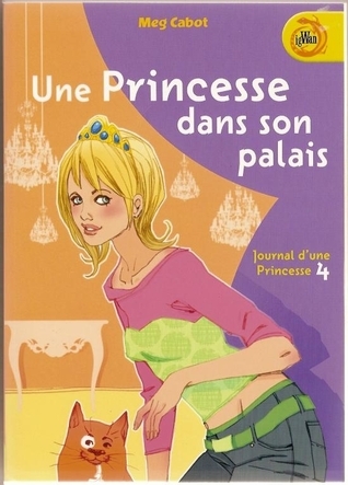 Une Princesse dans son palais (Journal d'une Princesse, #4)
