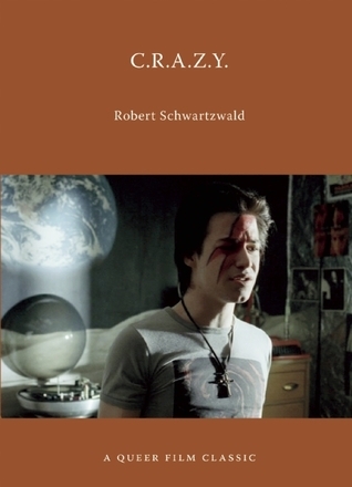 C.R.A.Z.Y.: A Queer Film Classic by Robert Schwartzwald